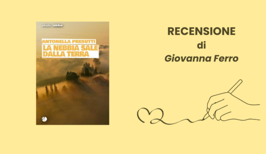 La nebbia sale dalla terra di Antonella Presutti