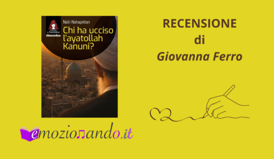 Chi ha ucciso l’ayatollah Kanuni? di Naïri Nahapétian