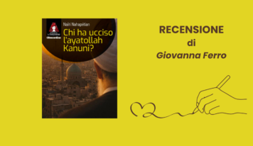 Chi ha ucciso l’ayatollah Kanuni? di Naïri Nahapétian
